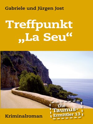 cover image of Die Taunus-Ermittler Band 13 Treffpunkt „La Seu"